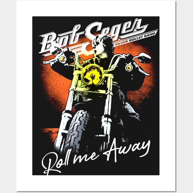 The Roll  Bob Me Away The Final Tour Seger The Legend Tour Wall Art by Shauna Haley